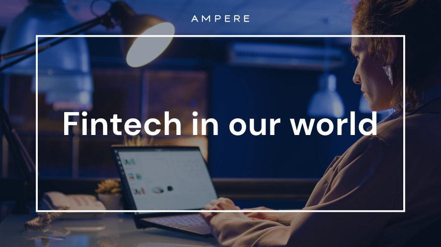 Fintech in our world Fintech in our world